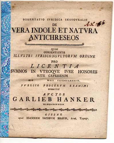 Hanker, Garlieb: aus Hamburg: Juristische Inaugural-Dissertation. De vera indole et natura antichreseos. 