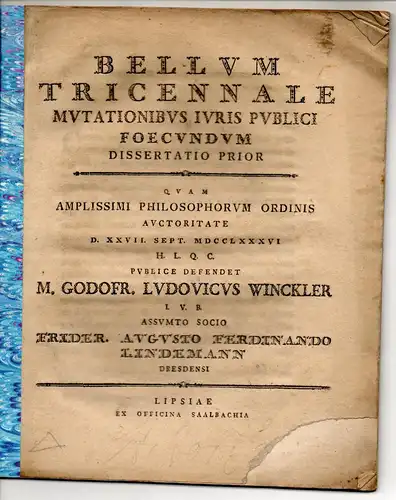 Lindemann, Friedrich August Ferdinand: aus Dresden: Bellum tricennale mutationibus iuris publici foecundum dissertatio prior. 