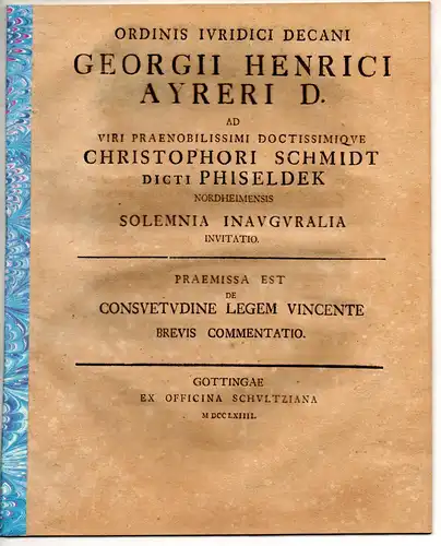 Ayrer, Georg Heinrich: De consuetudine legem vincente. Promotionsankündigung von Christoph von Schmidt-Phiseldek aus Nordheim. 