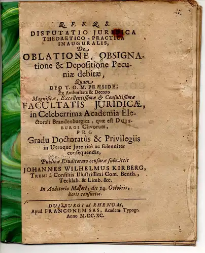 Kirberg, Johann Wilhelm: Juristische Inaugural-Disputation. De Oblatione, Obsignatione & Depositione Pecuniae debitae. 