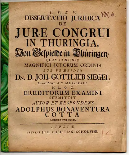 Cotta, Adolph Bonaventura: aus Weißenfels: Juristische Dissertation. De iure congrui in Thuringia, Von Gespielde in Thüringen. 