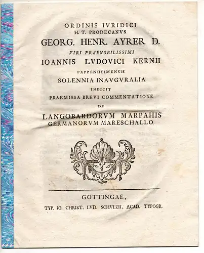 Ayrer, Georg Heinrich: De Langobardorum marpahis Germanorum mareschallo. Promotionsankündigung von Johann Ludwig Kern aus Pappenheim. 
