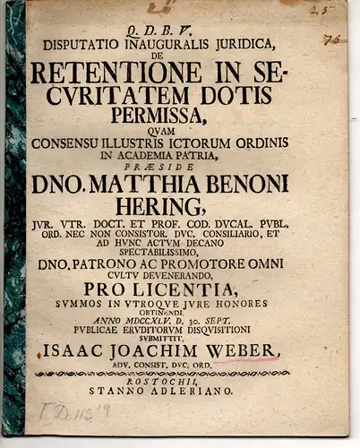 Weber, Isaac Joachim: Juristische Inaugural-Disputation. De retentione in securitatem dotis permissa (Über die Sicherheitsverwahrung einer Mitgift). 