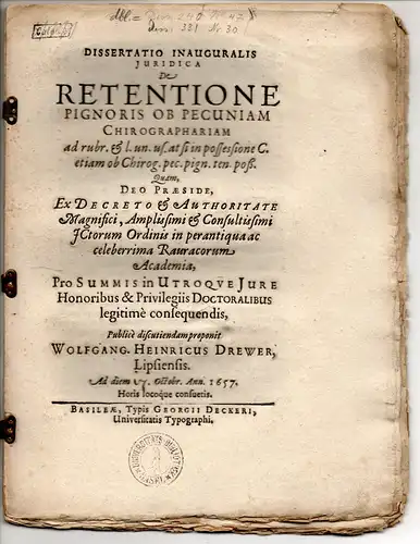 Drewer, Wolfgang Heinrich: aus Leipzig: Juristische Inaugural-Dissertation. De retentione pignoris ob pecuniam chirographariam ad rubr. et . un. us. at si in possessione C. etiam ob chirog. pec. picn. ten. poß. 