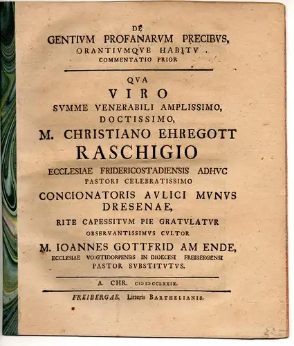 Am Ende, Johann Gottfried: De Gentium Profanarum Precibus Orantiumque Habitu, commentatio prior. Widmungsschrift für Christian Ehregott Raschig. 