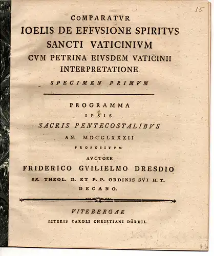 Dresde, Friedrich Wilhelm: Comparatus Joelis de effusione Spiritus Sancti vaticinium cum Petrina ejusd. vaticinii interpretatione. Spec. 1. 