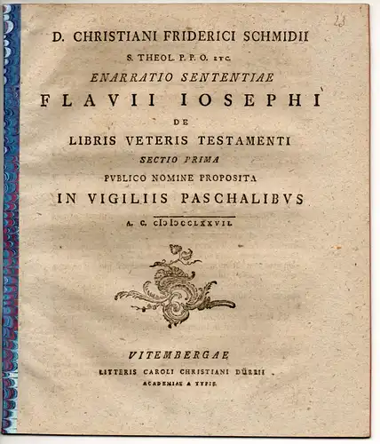 Schmidt, Christian Friedrich: Enarratio sententiae Flavii Josephi de libris veteris testamenti, sectio prima et altera. 