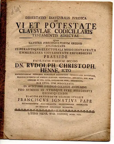 Pape, Franz Ignaz: Juristische Inaugural-Dissertation. De vi et potestate clausulae codicillaris testamentis adiectae. 
