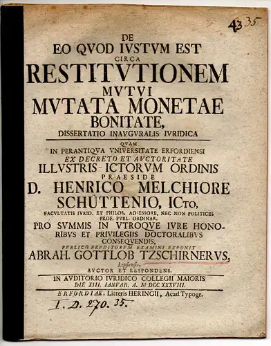 Tzschirner, Abraham Gottlob: aus Leipzig: Juristische Inaugural-Dissertation. De eo quod iustum est circa restitutionem mutui mutata monetae bonitate. 