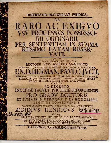 Schmidt, Aegidius Heinrich: aus Coburg: Juristische Inaugural-Dissertation. De raro ac exiguo usu processus possessorii ordinarii, per sententiam in summariissimo latam reservati. 