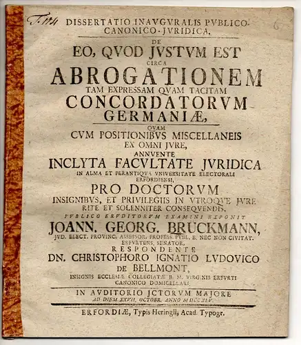 Bellmont, Christoph Ignaz Ludwig von: Juristische Inaugural-Dissertation. De eo, quod iustum est circa abrogationem tam expressam quam tacitam concordatorum Germaniae, quam cum positionibus miscellaneis ex omni iure. 