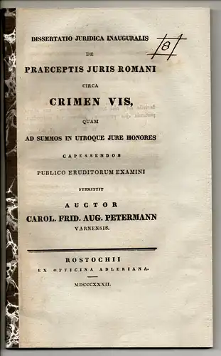 Petermann, Karl Friedrich: aus Waren: De praeceptis iuris Romani circa crimen vis. Dissertation. 