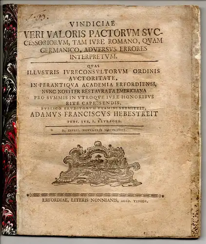 Hebestreit, Adam Franz: Vindiciae veri valoris pactorum successoriorum, tam iure Romano, quam Germanico, adversus errores interpretum. 