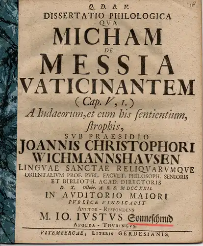 Sonneschmid, Johann Justus: aus Apolda: Philologische Dissertation. Qua micham de Messia vaticinantem (Cap. V,I) a iudaeorum, et cum his sentientium, strophis (Über jüdische Schriften, in denen der Messias verkündet wird). 