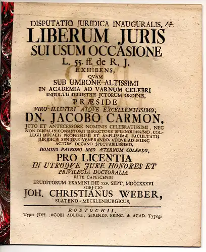 Weber, Johann Christian: aus Slate: Juristische Inaugural-Disputation. Liberum Iuris Sui Usum Occasione L. 55 ff. de R. I. Exhibens. 