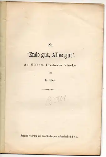 Elze, Karl: Zu "Ende gut, alles gut" : an Gisbert Frhn Vicke. Sonderdruck aus: Shakespeare-Jarhbuch 7. 