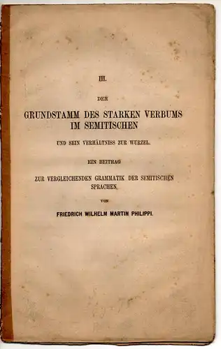 Philippi, Friedrich Wilhelm: Der Grundstamm des starken Verbums im Semetischen und sein Verhältniss zur Wurzel : Ein Beitrag zur vergleichenden Grammatik der semitischen Sprachen. Sonderdruck aus: morgenländische Forschungen S. 70-107. 