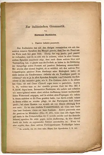 Buchholtz, Hermann: Zur italiänischen [italienischen] Grammatik. Sonderdruck aus: Archiv für das Studium der neueren Sprachen und Literaturen  53, 183-206. 