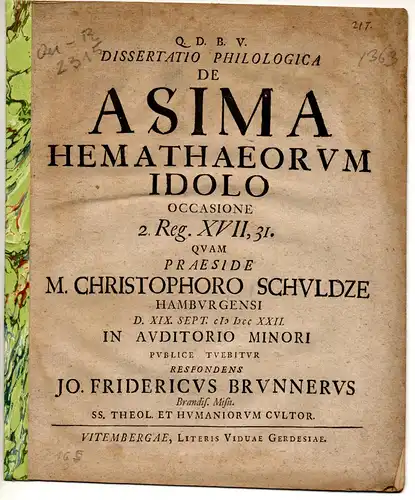 Brunner, Johann Friedrich: Philologische Dissertation. De asima hemathaeorum idolo occasione 2. Reg. XVII,31 (Über den Aschima als Götzenbild der Hamater gemäß 2. Buch der Könige 17,31). 