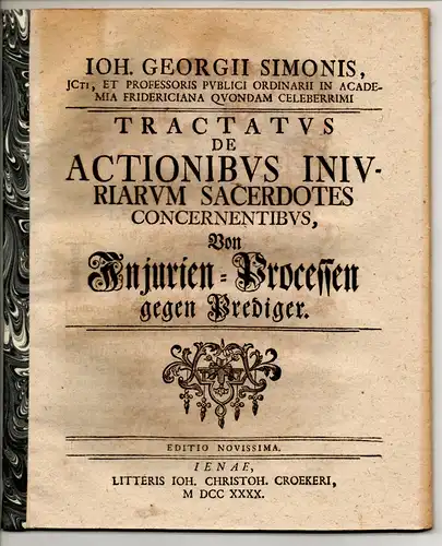Simon, Johann Georg: Tractatus de actionibus iniuriarum sacerdotes concernentibus, Von Injurien-Processen gegen Prediger. Editio novissima. 