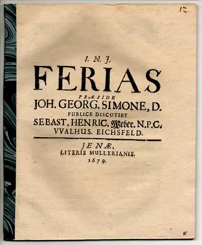 Weber, Sebastian Heinrich: aus Walhus. Eichsfeld: Juristische Disputation. Ferias. 