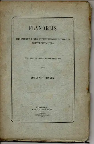 Franck, Johannes: Flandrijs : Fragmente eines mittelniederländischen Rittergedichtes. Quellen und Forschungen zur Sprach- und Kulturgeschichte der germanischen Völker 18. 