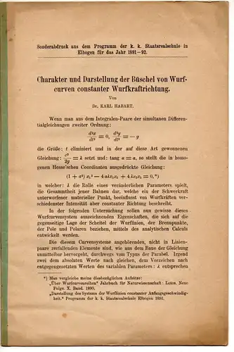 Habart, Karl: Charakter und Darstellung der Büschel von Wurfcurven constanter Wurfkraftrichtung. Sonderdruck aus: Programm der k. k. Staatsrealschule in Elbogen für das Jahr 1891-92. 