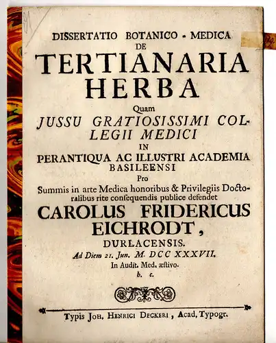 Eichrodt, Carl Friedrich: aus Durlach: Dissertatio Botanico-Medica De Tertianaria Herba. 