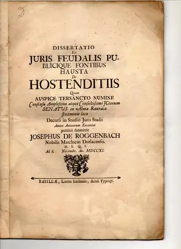 Roggenbach, Joseph von: aus Durlach: Juristische Dissertation. Ex iuris feudalis publicique fontibus hausta de hostenditiis. 