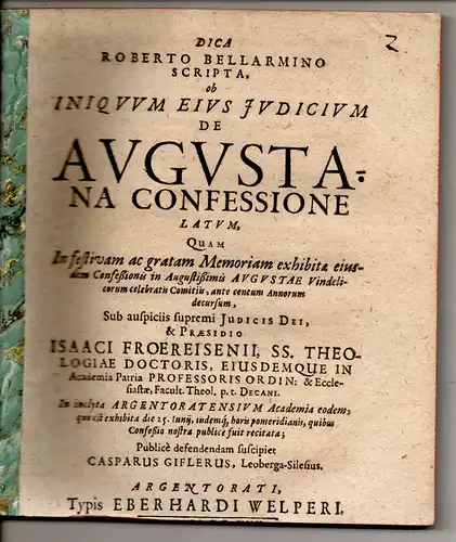 Gifler, Kaspar: aus Leoberg: Theologische Disputation. Dica Roberto Bellarmino scripta, ob iniquum eius iudicium de Augustana confessione. 