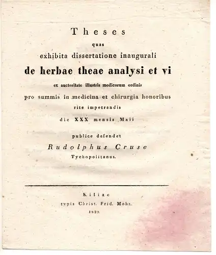 Cruse, Rudolph: aus Glückstadt: Theses quas exhibita dissertatione inaugurali de herbae theae analysi et vi. 