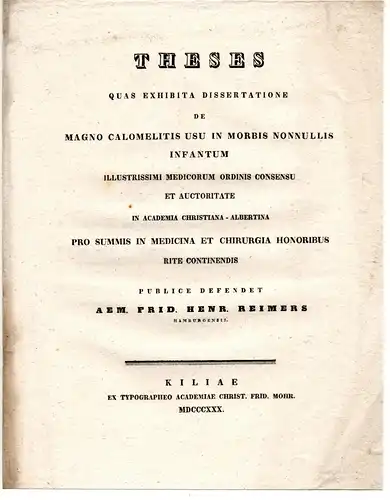 Reimers, Emil Friedrich Heinrich: aus Hamburg: Theses quas exhibita dissertatione de magno calomelitis usu in morbis nonnullis infantum. 