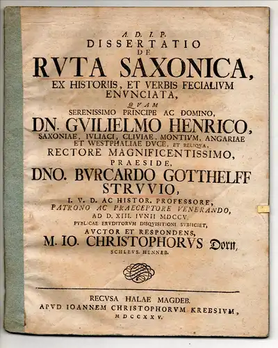 Dorn, Johannes Christoph: Schleusingen, Henneberg: Juristische Dissertation. De ruta Saxonica ex historiis et verbis fecialium enunciata. 