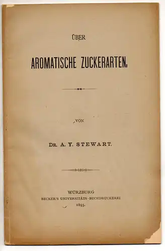 Stewart, Antony Y: Über aromatische Zuckerarten. Dissertation. 