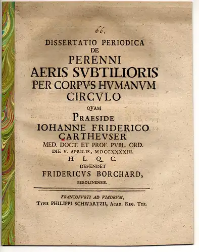 Borchard, Friedrich: aus Berlin: Medizinische Dissertation. De perenni aeris subtilioris per corpus humanum circulo. 