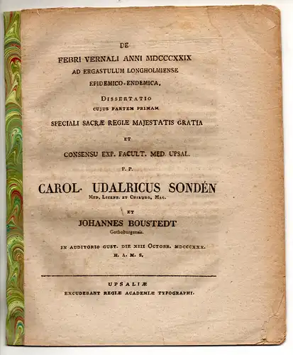 Boustedt, Johannes; Levertin, Jacobus: De febri vernali anni MDCCCXXIX ad Ergastulum Longholmiense epidemico-endemica, dissertation cujua partem et secundum. Dissertation. 