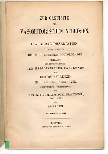 Haenel, Georg Friedrich: aus Dresden: Zur Casuistik der vasomotorischen Neurosen. Dissertation. 