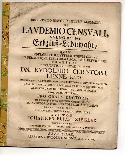 Ziegler, Johannes Elias: aus Erfurt: Juristische Inaugural-Dissertation. De laudemio censuali, vulgo Von der Erbzinß-Lehnwahr. 