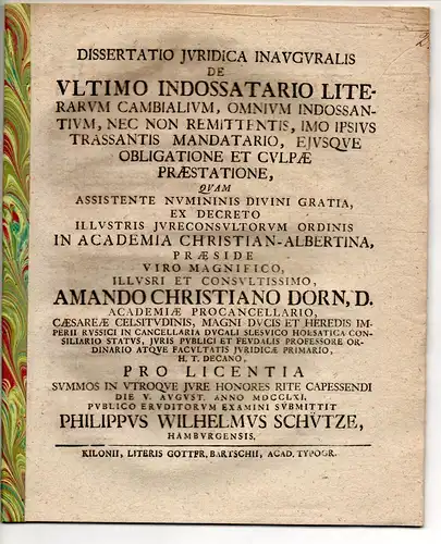 Schütze, Philipp Wilhelm: aus Hamburg: Juristische Inaugural-Dissertation. De ultimo indossatario literarum cambialium omnium indossantium, nec non remittentis, imo ipsius trassantis mandatario, ejusque obligatione et culpa praestatione. 