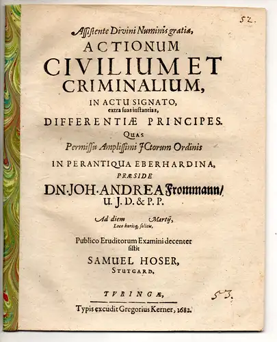 Hoser, Samuel: aus Stuttgart: Juristische Disputation. Actionum civilium et criminalium, in actu signato, extra suas instantias, differentiae principes. 