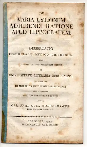 Moldenhawer, Karl Friedrich Wilhelm: De varia ustionem adhibendi Ratione apud Hippocratem. Dissertation. 