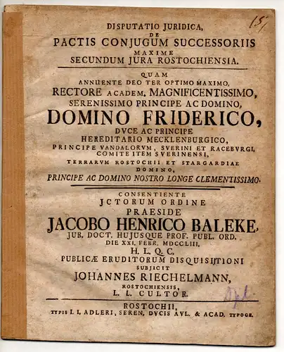 Riechelmann, Johann: aus Rostock: Juristische Disputation. De pactis coniugum successoriis maxime secundum iura Rostochiensia. 