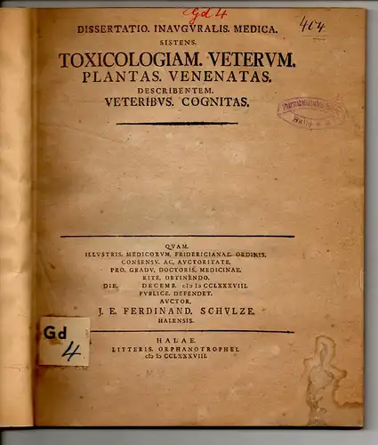 Schulze, Johann Ernst Ferdinand: aus Halle: Medizinische Inaugural-Dissertation. Toxicologiam veterum plantas venenatas describentem veteribus cognitas. 