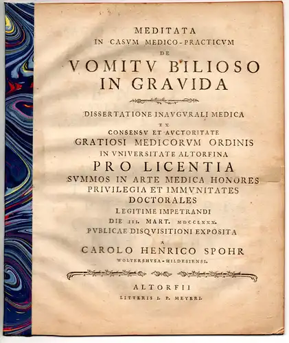 Spohr, Carl Heinrich: aus Woltershausen: Medizinische Inaugural-Dissertation. Meditata in casum medico practicum de vomit bilioso in gravida. 