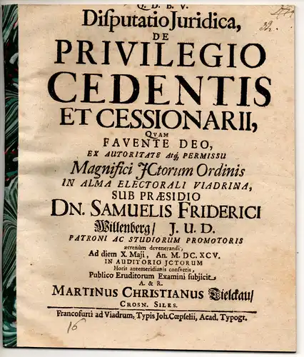 Tielckau, Martin Christian: aus Crossen: Juristische Disputation. De privilegio cedentis et cessionarii. 