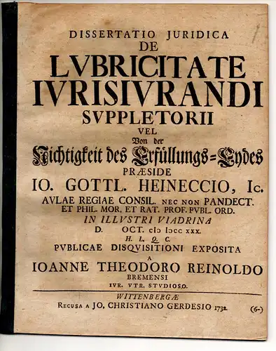 Reinold, Johann Theodor: aus Bremen: Juristische Dissertation. De lubricitate iurisiurandi suppletorii vel Von der Nichtigkeit des Erfüllungs-Eydes. 