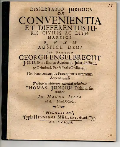 Jung, Thomas: aus Dithmarschen: Juristische Dissertation. De convenientia et differentiis iuris civilis ac Dithmarsici. 