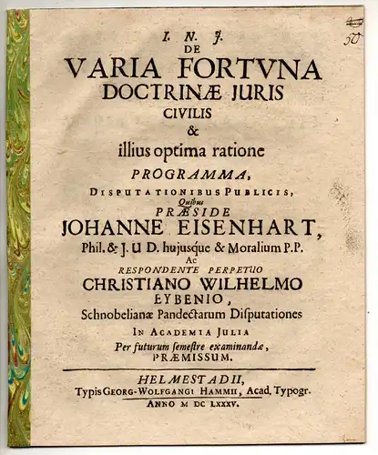 Eyben, Christian Wilhelm von: Juristische Disputation. De varia fortuna doctrinae iuris civilis & illius optima ratione programma. 