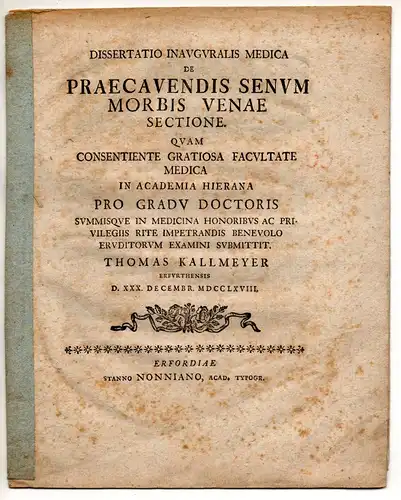 Kallmeyer, Thomas: aus Erfurt: Medizinische Inaugural-Dissertation. De praecavendis senum morbis venae sectione. 