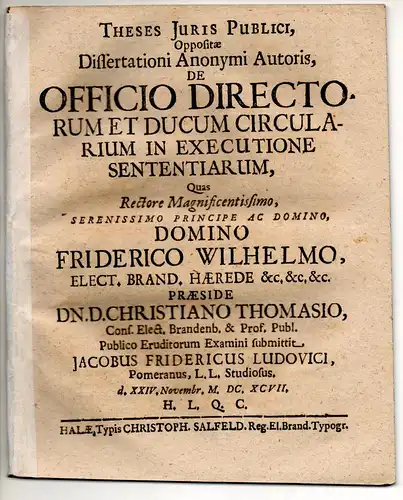 Ludovici, Jacob Friedrich: Pommern: Theses iuris publici, oppositae dissertationi anonymi autoris, De officio directorum et ducum circularium in executione sententiarum. 